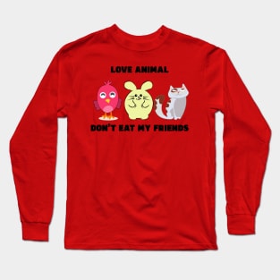 Love Animal Don't Eat My Friends Long Sleeve T-Shirt